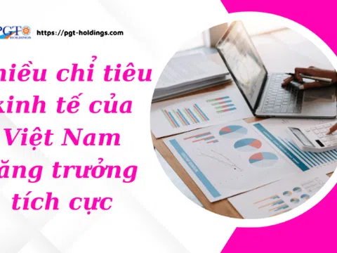Nhiều chỉ tiêu kinh tế của Việt nam tăng trưởng tích cực