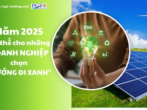 Năm 2025: Lợi thế cho những doanh nghiệp chọn "hướng đi xanh"