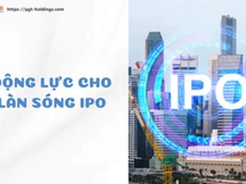 Động lực cho làn sóng IPO