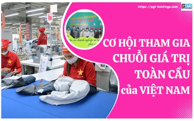 Doanh nghiệp Việt nắm bắt tham gia chuỗi giá trị toàn cầu?