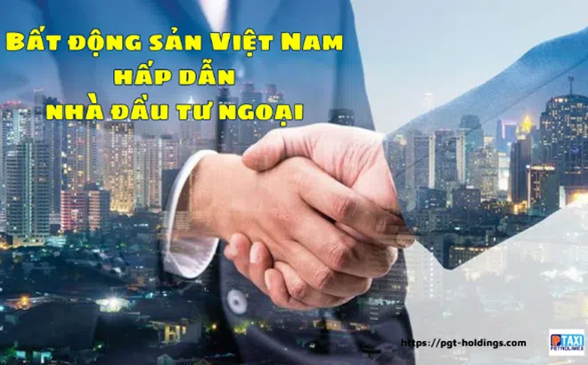 Bất động sản Việt Nam hấp dẫn nhà đầu tư ngoại